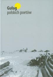Gułag polskich poetów. Autor: praca zbiorowa. Dadada.pl Okładka książki Gułag polskich poetów