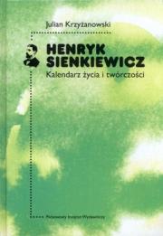 Okładka książki Henryk Sienkiewicz. Kalendarz życia i twórczości