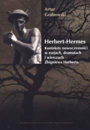 Herbert-Hermes. Konteksty nowoczesności w esejach. Autor: Grabowski Artur. Dadada.pl Okładka książki Herbert-Hermes. Konteksty nowoczesności w esejach