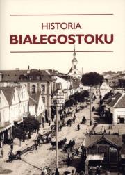 Okładka książki Historia Białegostoku