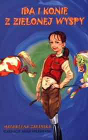Ida i konie z Zielonej Wyspy. Autor: Zarębska Magdalena. Dadada.pl Okładka książki Ida i konie z Zielonej Wyspy