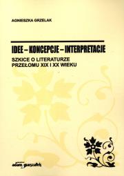 Idee koncepcje interpretacje. Autor: Agnieszka Grzelak. Dadada.pl Okładka książki Idee koncepcje interpretacje
