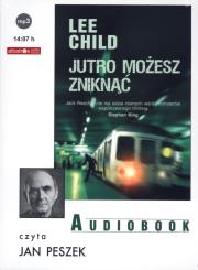 Jack Reacher. Jutro możesz zniknąć CD MP3 - Audiobook. Autor: Child Lee. Dadada.pl Okładka książki Jack Reacher. Jutro możesz zniknąć CD MP3 - Audiobook