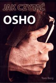Jak czytać OSHO. Autor: Tom Berg, Osho. Dadada.pl Okładka książki Jak czytać OSHO