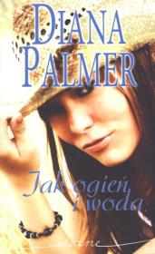 Jak ogień i woda. Autor: Palmer Diana. Dadada.pl Okładka książki Jak ogień i woda