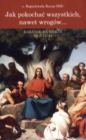 Jak pokochać wszystkich, nawet wrogów…. Autor: Kuras Boguchwała. Dadada.pl Okładka książki Jak pokochać wszystkich, nawet wrogów…