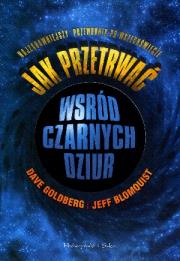 Okładka książki Jak przetrwać wśród czarnych dziur