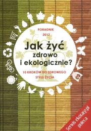 Okładka książki Jak żyć zdrowo i ekologicznie