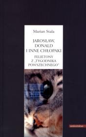 Jarosław, Donald i inne chłopaki. Autor: Stala Marian. Dadada.pl Okładka książki Jarosław, Donald i inne chłopaki