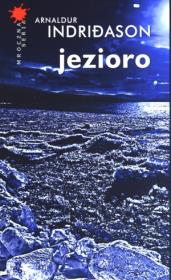 Jezioro. Autor: Indridason Arnaldur. Dadada.pl Okładka książki Jezioro