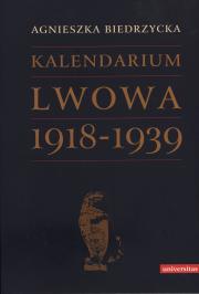 Kalendarium Lwowa 1918-1939. Autor: Biedrzycka Agnieszka. Dadada.pl Okładka książki Kalendarium Lwowa 1918-1939