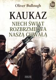 Okładka książki Kaukaz. Niech świat rozbrzmiewa naszą chwałą