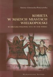 Okładka książki Kobieta w małych miastach Wielkopolski