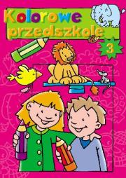 Okładka książki Kolorowe przedszkole 3