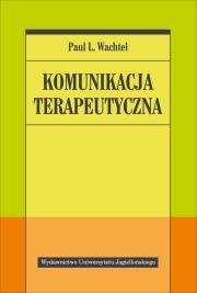 Komunikacja terapeutyczna. Autor: Paul L. Wachtel. Dadada.pl Okładka książki Komunikacja terapeutyczna