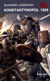 Konstantynopol 1204 - Sławomir Leśniewski. Autor: Leśniewski Sławomir. Dadada.pl Okładka książki Konstantynopol 1204 - Sławomir Leśniewski