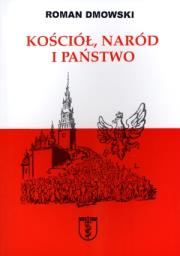 Kościół, Naród i Państwo. Autor: Roman Dmowski. Dadada.pl Okładka książki Kościół, Naród i Państwo