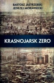 Krasnojarsk zero. Autor: Morawiecki Jędrzej, Jastrzębski Bartosz. Dadada.pl Okładka książki Krasnojarsk zero