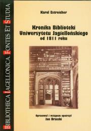 Kronika Biblioteki Uniwersytetu Jagiellońskiego od 1811 roku. Autor: Estreicher Karol. Dadada.pl Okładka książki Kronika Biblioteki Uniwersytetu Jagiellońskiego od 1811 roku