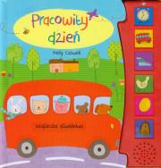 Książeczka dźwiękowa - Pracowity dzień. Autor: Caswell Kely. Dadada.pl Okładka książki Książeczka dźwiękowa - Pracowity dzień
