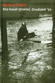 Okładka książki Kto kazał strzelać?