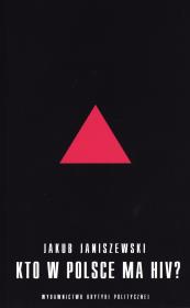 Okładka książki Kto w Polsce ma HIV?