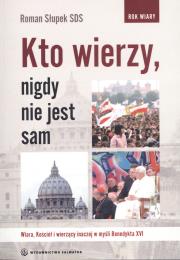 Okładka książki Kto wierzy, nigdy nie jest sam