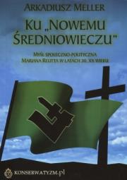 Ku Nowemu Średniowieczu. Autor: Arkadiusz Meller. Dadada.pl Okładka książki Ku Nowemu Średniowieczu