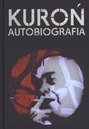Kuroń Autobiografia. Autor: Jacek Kuroń. Dadada.pl Okładka książki Kuroń Autobiografia