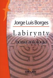 Labirynty Nowa antologia. Autor: Jorge Luis Borges. Dadada.pl Okładka książki Labirynty Nowa antologia