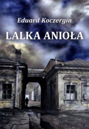 Lalka Anioła. Autor: Koczergin Eduard. Dadada.pl Okładka książki Lalka Anioła
