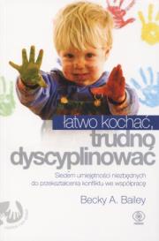 Okładka książki Łatwo kochać, trudno dyscyplinować