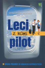 Okładka książki Leci z nami pilot Kilka prawd o liniach lotniczych