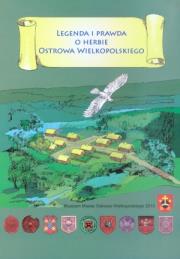 Okładka książki Legenda i prawda o herbie Ostrowa Wielkopolskiego