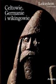 Leksykon cywilizacje. Celtowie, Germanie, wikingow. Autor: Gianadda Roberta. Dadada.pl Okładka książki Leksykon cywilizacje. Celtowie, Germanie, wikingow
