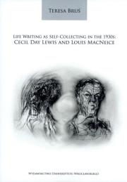 Okładka książki Life Writing as Self-Collecting in the 1930s: Cecil Day Lewis and Louis MacNeice