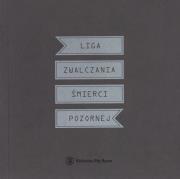 Liga zwalczania śmierci pozornej. Autor: Bohajedyn Tomasz. Dadada.pl Okładka książki Liga zwalczania śmierci pozornej