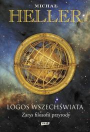 Logos wszechświata Zarys filozofii przyrody. Autor: Michał Heller. Dadada.pl Okładka książki Logos wszechświata Zarys filozofii przyrody