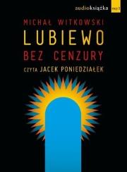 Lubiewo bez cenzury CD MP3 - Audiobook. Autor: Poniedziałek Jacek. Dadada.pl Okładka książki Lubiewo bez cenzury CD MP3 - Audiobook