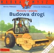 Mądra mysz - Maszyny i pojazdy Budowa drogi. Autor: Monika Witmann. Dadada.pl Okładka książki Mądra mysz - Maszyny i pojazdy Budowa drogi