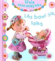 Okładka książki Mała dziewczynka - Lila bawi się lalką