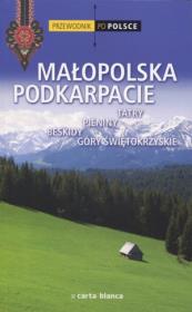 Małopolska Podkarpacie. Przewodnik po Polsce. Autor: praca zbiorowa. Dadada.pl Okładka książki Małopolska Podkarpacie. Przewodnik po Polsce