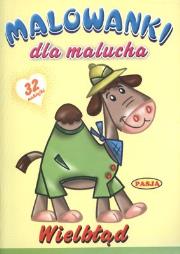 Malowanki dla malucha - Wielbłąd PASJA. Autor: Opracowanie zbiorowe. Dadada.pl Okładka książki Malowanki dla malucha - Wielbłąd PASJA