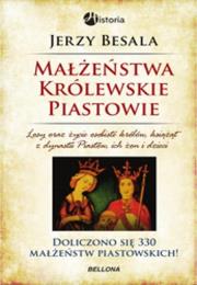 Małżeństwa królewskie. Piastowie. Autor: Besala Jerzy. Dadada.pl Okładka książki Małżeństwa królewskie. Piastowie