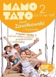 Mamo, tato co ty na to 2? I nauka i draka.... Autor: Paweł Zawitkowski. Dadada.pl Okładka książki Mamo, tato co ty na to 2? I nauka i draka...