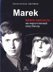 Okładka książki Marek. Marek Grechuta we wspomn. żony Danuty BR