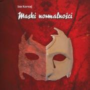 Maski normalności. Autor: Korsaj Iza. Dadada.pl Okładka książki Maski normalności