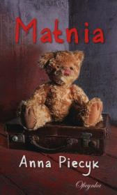 Matnia. Autor: Piecyk Anna. Dadada.pl Okładka książki Matnia