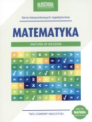 Matura w kieszeni. Matematyka. Autor: Zaremba Danuta. Dadada.pl Okładka książki Matura w kieszeni. Matematyka