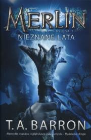 Merlin. Księga 1. Nieznane lata. Autor: Barron T.A.. Dadada.pl Okładka książki Merlin. Księga 1. Nieznane lata